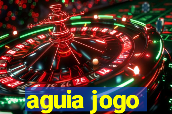 aguia jogo